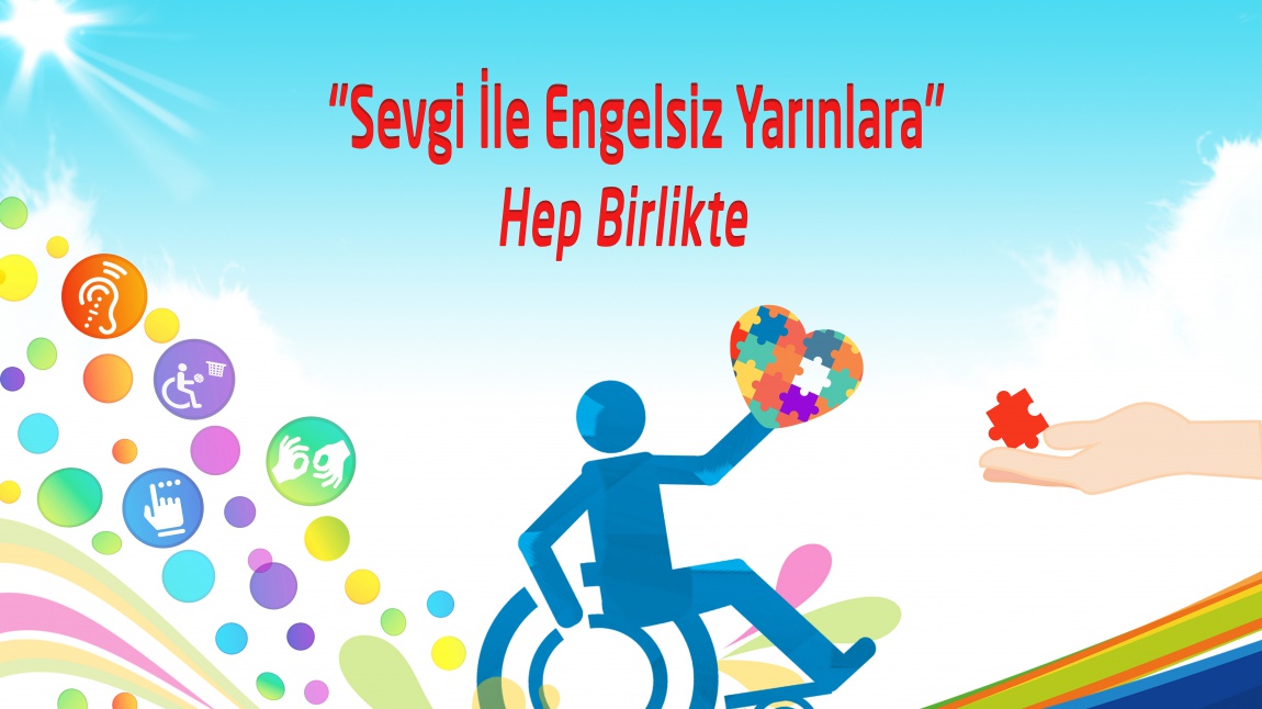 3 Aralık Dünya Engelliler Günü kutlandı